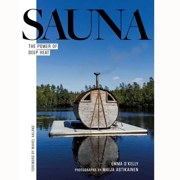 Sauna: The Power of Deep Heat by Emma O'Kelly