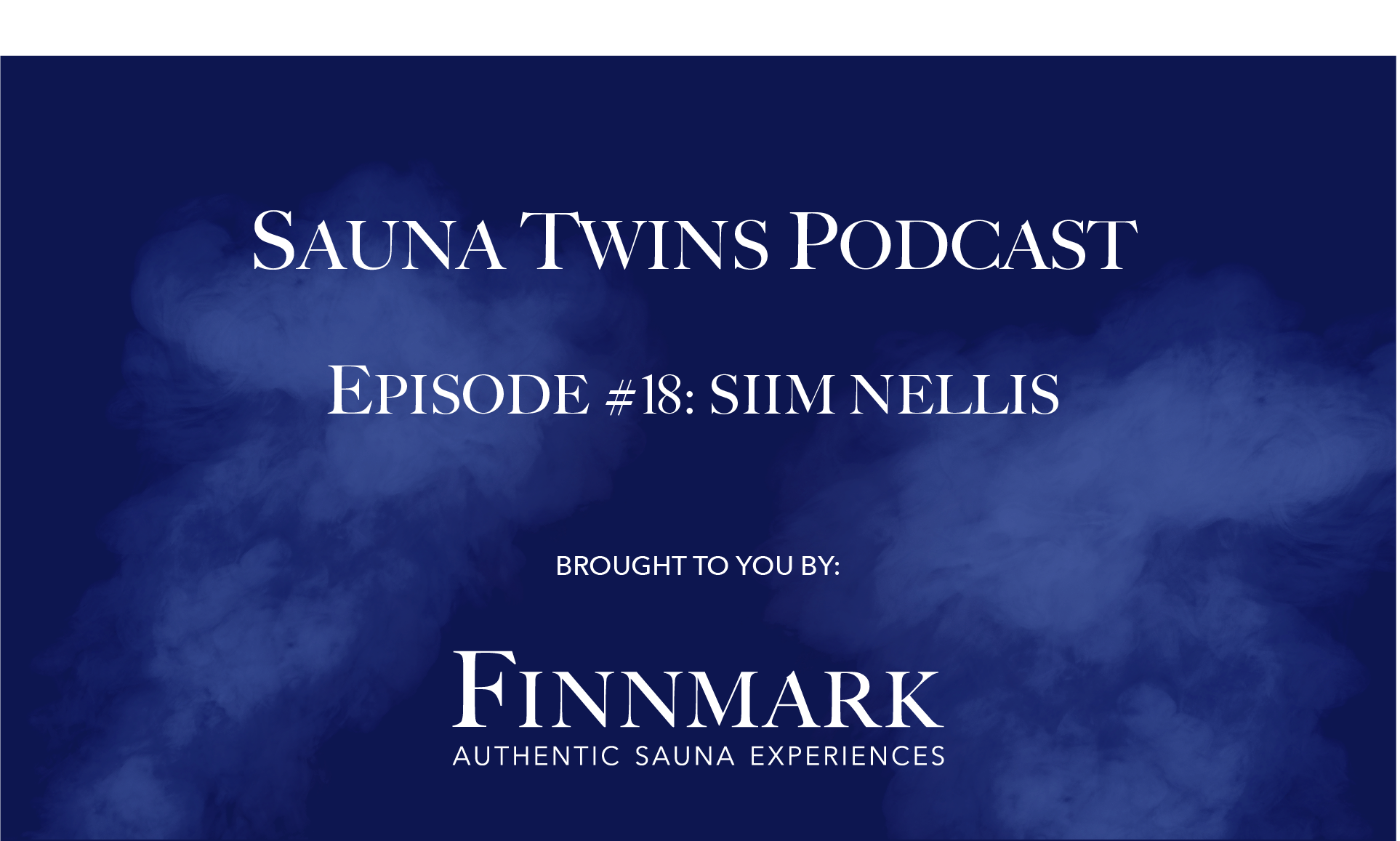 Sauna Twins Podcast Episode #18: Siim Nellis (HUUM) | Finnmark Sauna