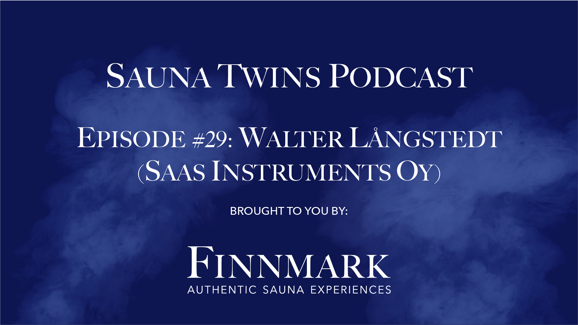 Sauna Twins Podcast Episode #29: Walter Langstedt (SAAS Instruments)