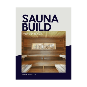 Sauna Build - From Start to Finish by Glenn Auerbach | Finnmark Sauna