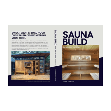 Sauna Build - From Start to Finish by Glenn Auerbach
